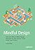 Mindful Design: How and Why to Make Design Decisions for the Good of Those Using Your Product