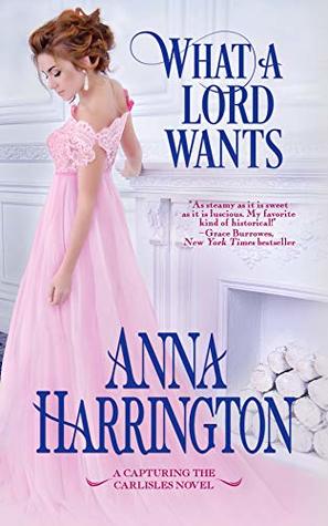 What a Lord Wants (Capturing the Carlisles, #5)