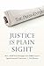 Justice in Plain Sight: How...