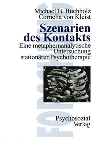 Szenarien des Kontakts: Eine metaphernanalytische Untersuchung stationärer Psychotherapie