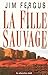 La fille sauvage (Ailleurs) by Jim Fergus