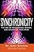 Synchronicity: The Art of Coincidence, Choice, and Unlocking Your Mind