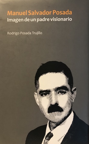 Manuel Salvador Posada - Imagen de un padre visionario