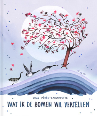 Wat ik de bomen wil vertellen (Hardcover)