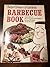 Better Homes and Gardens Barbecue Book