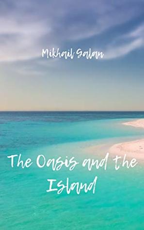 The Oasis and the Island (Kindle Edition)