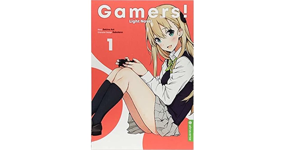 Gamers! Light Novel 01 by Sekina Aoi