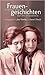 Frauengeschichten - Berühmte Frauen und ihre Freundinnen