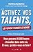 Activez vos talents, ils peuvent changer le monde ! by Matthieu Dardaillon