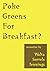 Poke Greens for Breakfast: True Stories of Rural Arkansas, Oklahoma Dust Bowl Days, & South Dakota Sheep Wagon Tales