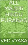 ALL MAJOR HINDU PURANAS: a dive into the Puranas... ALL MAJOR HINDU PURANAS: a dive into the Puranas...
