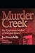 Murder Creek: The "Unfortun...