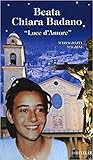 Beata Chiara Badano. Luce d'Amore Beata Chiara Badano. Luce d'Amore