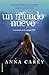 UN MUNDO NUEVO by Anna Carey UN MUNDO NUEVO by Anna Carey