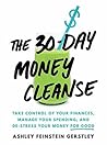 Book cover for The 30-Day Money Cleanse: Take Control of Your Finances, Manage Your Spending, and De-Stress Your Money for Good (Personal Finance and Budgeting Self-Help Book)