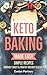 KETO BAKING MADE EASY: Uniq...