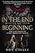 In The End Is My Beginning by Roy Calley