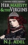 Her Majesty & the Virgins by N.J. Adel