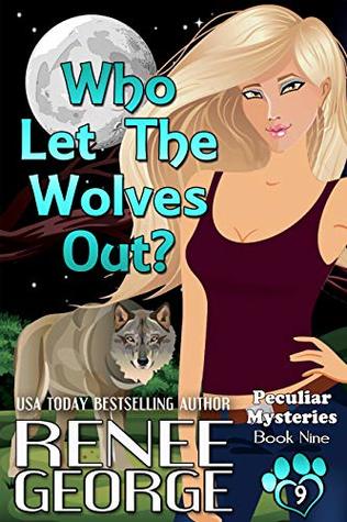 Who Let The Wolves Out? (Peculiar Mysteries #5)
