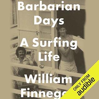 Barbarian Days: A Surfing Life