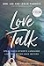 Love Talk: Speak Each Other's Language Like You Never Have Before