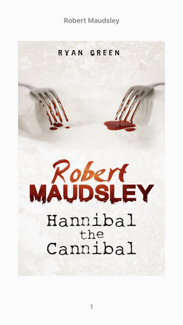 Robert Maudsley: Hannibal the Cannibal (ebook)