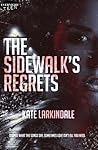 The Sidewalk's Regrets by Kate Larkindale