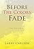 Before the Colors Fade: God...