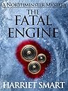 The Fatal Engine (The Northminster Mysteries #7)