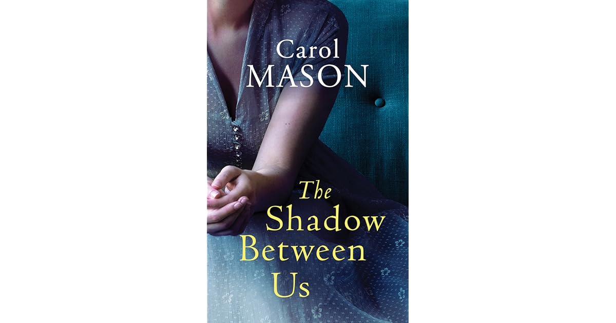 The Shadow Between Us by Carol Mason