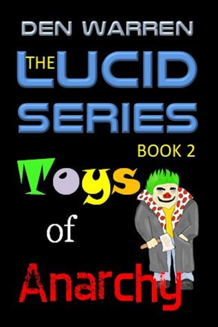 The Lucid Series: Toys of Anarchy