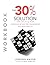 The 30% Solution Workbook: ...