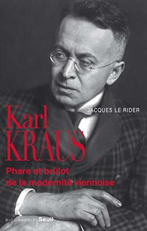 Karl Kraus - Phare et brûlot de la modernité viennoise (Biographies-Témoignages) (French Edition)