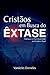 Cristãos em Busca do Êxtase (Portuguese Edition)