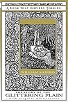 The Story of the Glittering Plain - A Book That Inspired Tolkien by William Morris The Story of the Glittering Plain - A Book That Inspired Tolkien by William Morris
