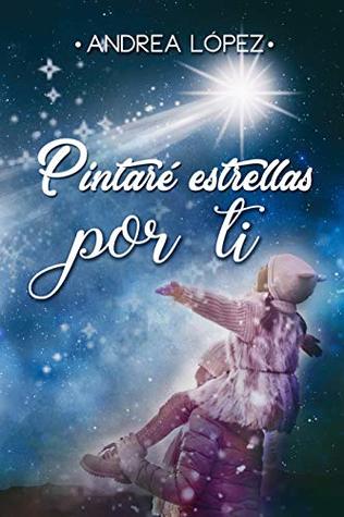 Pintaré estrellas por ti (Kindle Edition)