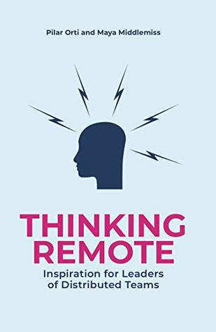 Thinking Remote: Inspiration for leaders of distributed teams (Kindle Edition)