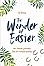 The Wonder of Easter by Ed Drew