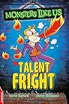 Talent Fright (EDGE: Monsters Like Us) Talent Fright (EDGE: Monsters Like Us)
