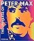 By Peter Max - The Universe of Peter Max by Peter Max