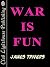 WAR IS FUN