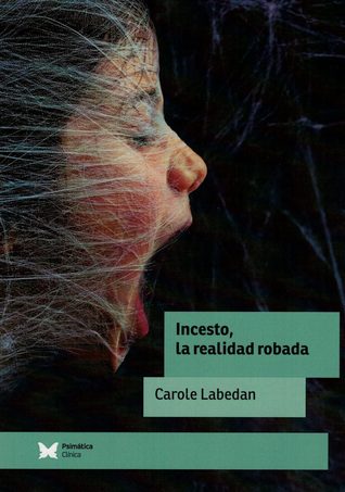INCESTO, LA REALIDAD ROBADA