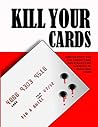 Kill Your Cards