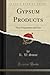 Gypsum Products by R.W.  Stone