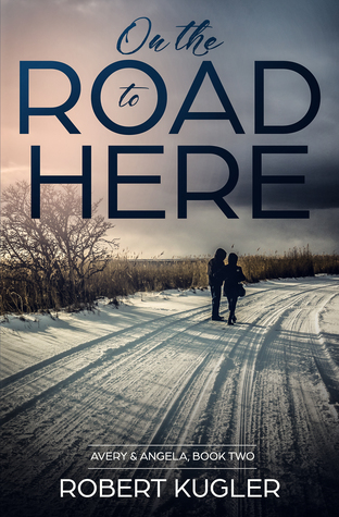 On the Road to Here (Avery & Angela, #2)