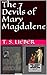 The 7 Devils of Mary Magdalene by T.S.  Lieber