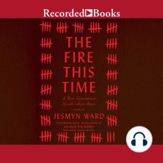 The Fire This Time: A New Generation Speaks about Race
