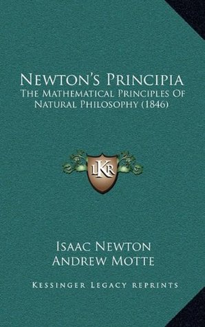 Newton's Principia: The Mathematical Principles Of Natural Philosophy