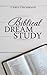 Biblical Dream Study by Carol Oschmann