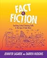 Fact Vs. Fiction: Teaching Critical Thinking Skills in the Age of Fake News
